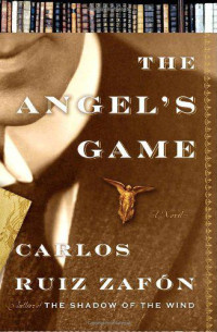 Carlos Ruiz Zafón [Zafón, Carlos Ruiz] — The angel's game