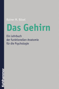 Rainer M. Bösel — Das Gehirn