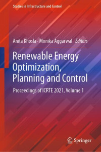 Anita Khosla, Monika Aggarwal — Renewable Energy Optimization, Planning and Control: Proceedings of ICRTE 2021