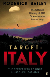 Roderick Bailey — Target: Italy: The Secret War Against Mussolini 1940–1943