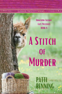 Patti Benning — A Stitch of Murder (Homespun Crochet Mystery 6)