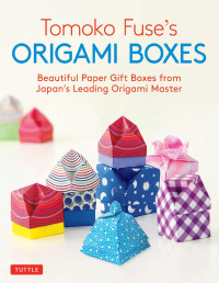 Tomoko Fuse — Tomoko Fuse's Origami Boxes