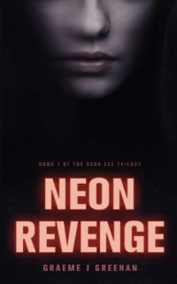 Graeme J Greenan — Neon Revenge