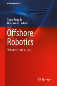 Shun-Feng Su, Ning Wang — Offshore Robotics: Volume I Issue 1, 2021