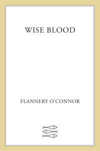 Flannery O'Connor — Wise Blood