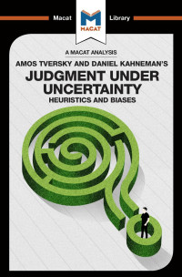 Amos Tversky & Daniel Kahneman’s — Judgment under Uncertainty: Heuristics and Biases