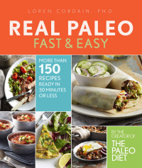 Cordain, Loren — Real Paleo Fast & Easy