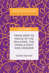 Daniel Serwer — From War to Peace in the Balkans, the Middle East and Ukraine