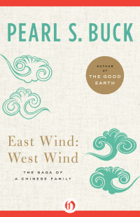 Buck, Pearl S. — East Wind · West Wind