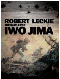 Robert Leckie — The Battle for Iwo Jima