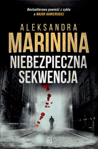 Aleksandra Marinina — Niebezpieczna sekwencja