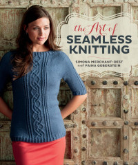 Simona Merchant-Dest & Faina Goberstein — The Art of Seamless Knitting