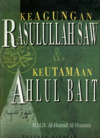 H.M.H. Al-Hamid Al-Husaini — Keagungan Rasulullah SAW & Keutamaan Ahlul Bait