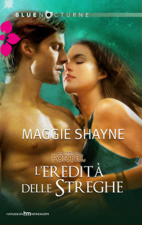 SHAYNE Maggie — L'eredita' delle streghe