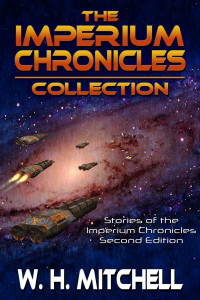 W. H. Mitchell — The Imperium Chronicles Collection, 2nd Edition - Stories