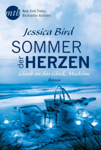 Bird, Jessica — Glaub an das Glück, Madeline