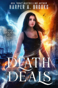 Harper A. Brooks — Death Deals (Reaper Reborn Book 4)