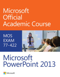 Microsoft Official Academic Course — MOS Exam 77-422