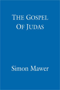 Mawer, Simon — The Gospel Of Judas