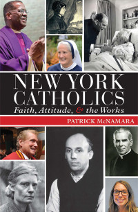 McNamara, Patrick — New York Catholics: Faith, Attitude & the Works