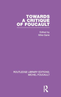 Mike Gane — Towards a critique of Foucault