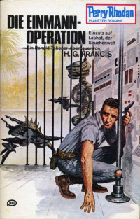 Francis, H.G. — [Perry Rhodan - Planetenromane 0185] • Einmann-Operation