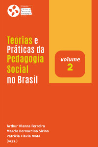 Marcio Bernardino Sirino; — Teorias e Prticas da Pedagogia Social no Brasil (v. 2)