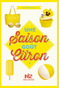 Joanna Philbin [Philbin, Joanna] — Une saison goût citron