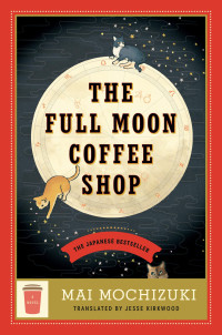 Mai Mochizuki — The Full Moon Coffee Shop