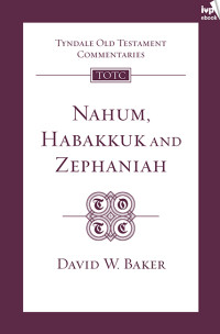 David Baker; — TOTC Nahum, Habakkuk, Zephaniah