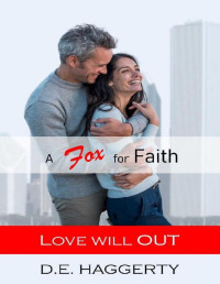 D.E. Haggerty — A Fox for Faith: A Single Mom Romantic Comedy (Love will OUT Book 4)