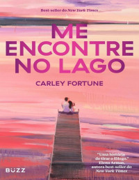 Carley Fortune — Me encontre no lago