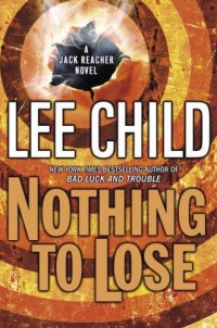 Lee Child — Reacher [12] Nothing to Lose