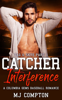 MJ COMPTON — Catcher Interference (Tag & Skye Part 1)