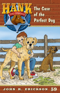 Erickson, John R. — [Hank the Cowdog 59] • The Case of the Perfect Dog