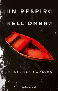 Christian Carayon — Un respiro nell'ombra