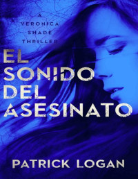 Patrick Logan — El sonido del asesinato [Veronica Shade #3]