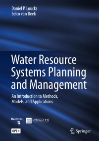 Daniel P. Loucks & Eelco van Beek — Water Resource Systems Planning and Management