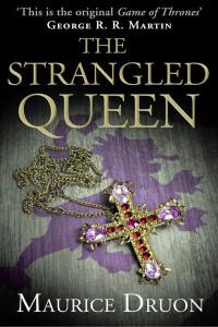 Maurice Druon — The Strangled Queen