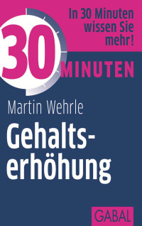 Wehrle, Martin — [30 Minuten 01] • Gehaltserhöhung