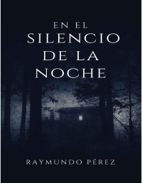 Raymundo Pérez González — En el silencio de la noche