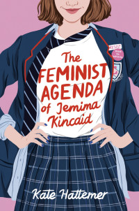 Kate Hattemer — The Feminist Agenda of Jemima Kincaid