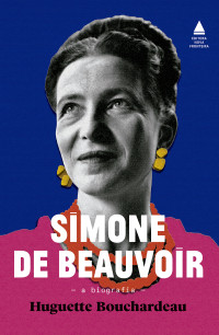 Huguette Bouchardeau — Simone de Beauvoir: a biografia