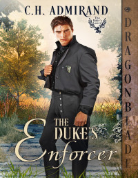 C.H. Admirand — The Duke's Enforcer (The Duke’s Guard Book 8)