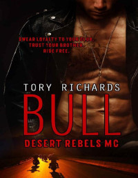 Tory Richards — Bull (Desert Rebels MC Book 5)