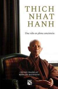 Bernard Baudouin & Céline Chadelat — Thich Nhat Hanh: Cómo alcanzar la plenitud (Spanish Edition)