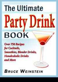 Bruce Weinstein — The Ultimate Party Drink Book