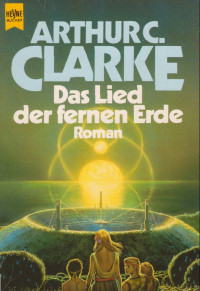 Arthur C. Clarke — Das Lied der Fernen Erde