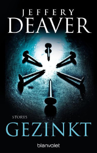 Deaver, Jeffery [Deaver, Jeffery] — Gezinkt