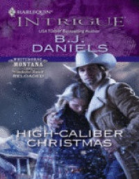 B.J Daniels [Daniels, B.J] — High-Caliber Christmas